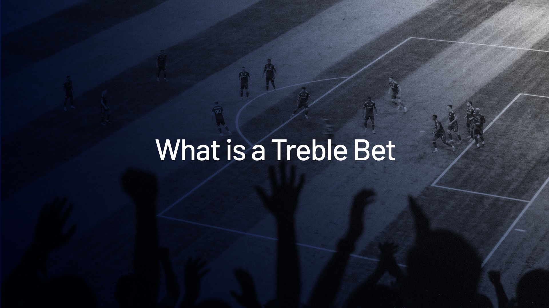 treble bet explained